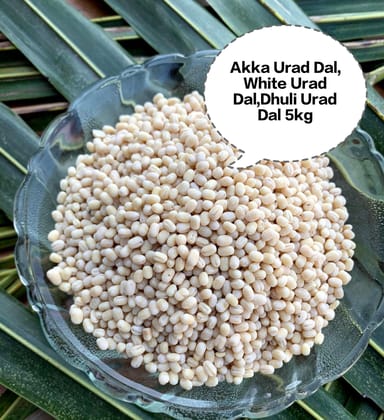 Akka Urad Dal, White Urad Dal, Dhuli Urad Dal, Split Urad Dal, Urad Mogar 5kg
