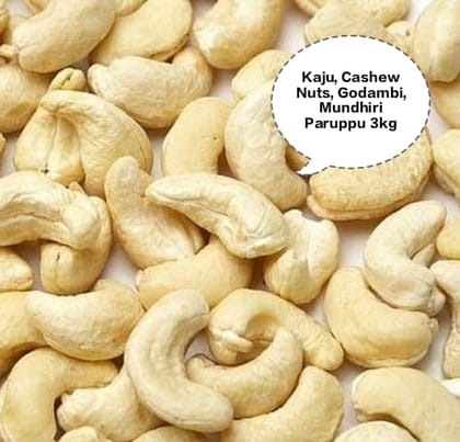 Kaju, Cashew Nuts, Godambi, Mundhiri Paruppu, Jeedipappu ,3kg