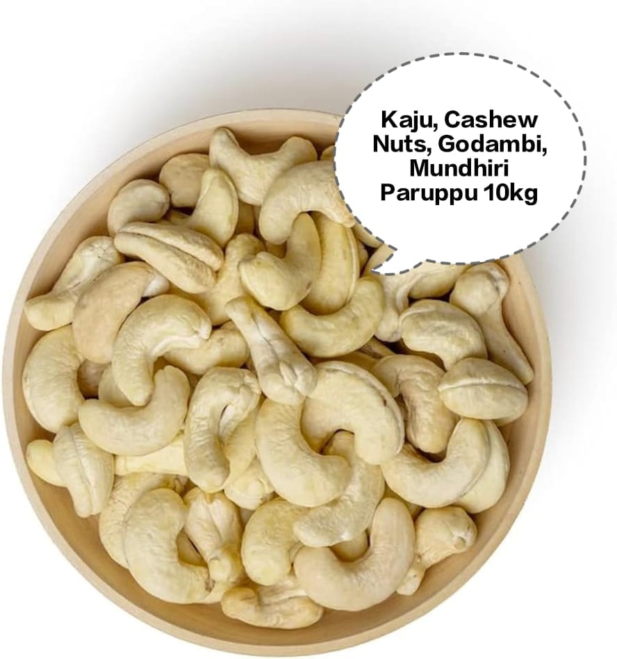 Kaju, Cashew Nuts, Godambi, Mundhiri Paruppu, Jeedipappu 10kg